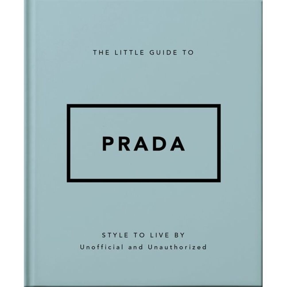 The Little Guide to Prada: Style to Live by -- Oh